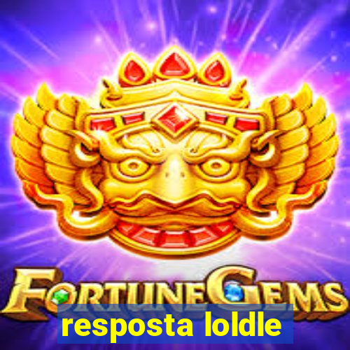 resposta loldle